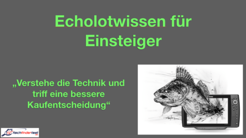 Mit diesen Tipps kaufst du das richtige Echolot